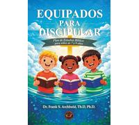 Equipados para Discipular: Un plan de estudios bíblico para niños de 7 a 9 años (ESPAÑOL - TAPA BLANDA)