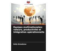 Équipes multinationales: valeurs, productivité et intégration opérationnelle