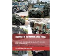 EQUIPMENT OF THE UKRANIAN ARMED FORCES: BOOK 4 LIGHT WHEELED VEHICLES OF THE ARMED FORCES OF UKRAINE