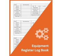 Equipment Register Log Book: Fixed Asset Register & Inventory Tracking Log for Business Equipment | Asset Management Record for Tangible & Intangible ... & Disposal | 100 Pages, Large 8.5 x 11 Inch