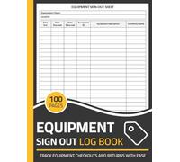 Equipment Sign Out Log Book: Equipment Sign-Out Sheet Logbook | Equipment, Tools & Assets Checkout Form