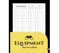 Equipment Sign-Out Logbook: Easily Track Loans & Returns for Businesses, Schools & Organizations