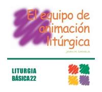 Equipo de animación litúrgica, El: 22 (Liturgia Básica)