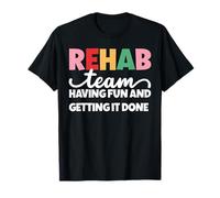 Equipo de rehabilitación divirtiéndose y haciéndolo Camiseta