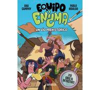 Equipo Enigma. Un lío prehistórico: Libro 1 (LITERATURA INFANTIL - Narrativa infantil)
