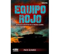 EQUIPO ROJO. BLINDADOS ESPAÑOLES EN LA PRÓXIMA GUERRA.
