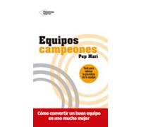 Equipos Campeones: Como Convertir Un Buen Equipo En Uno Mucho Mejor
