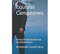 Equipos Campeones: Formación de Ejecutivos de Alto Rendimiento