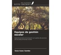 Equipos de gestión escolar: Experiencias de comunicación con padres de alumnos de escuelas primarias rurales