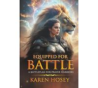 Equipped for Battle: A Battleplan for Prayer Warriors