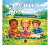 Equipped for Disciple: Helping Little Hearts to Grow in Faith (Ages 1-3 | New Edition, Large Format)