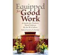 Equipped for Good Work: A Guide for Pastors, Third Edition