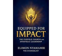 Equipped for Impact: The Fivefold Church and Apostolic Leadership