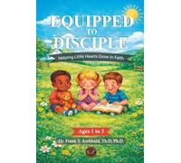 Equipped to Disciple: Helping Little Hearts Grow in Faith Ages 1 to 3 (ENGLISH - TAPA BLANDA)