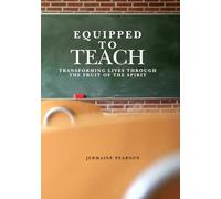 Equipped to Teach: Transforming Lives Through the Fruit of the Spirit