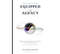 Equipped With Agency: Regulate Your Nervous System, Stop Overthinking, and Turn Overwhelm into Action: A Practical Coping System for Real Life