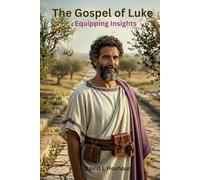 Equipping Insights - The Gospel of Luke