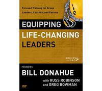 Equipping Life-Changing Leaders: Focused Training for Group Leaders, Coaches and Pastors [DVD]