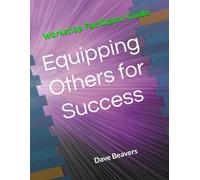 Equipping Others for Success: Facilitator Guide (Equipping Others for Success Training Series)