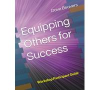 Equipping Others for Success: Participant Guide (Equipping Others for Success Training Series)