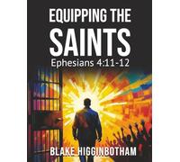 EQUIPPING THE SAINTS: Ephesians 4:11-12