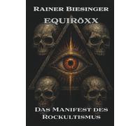 EQUIRöXX: Das Manifest des Rockultismus (Der Heavy Metal Coach - Die Neuro-Rock-Rebellion der Selbstermächtigung)