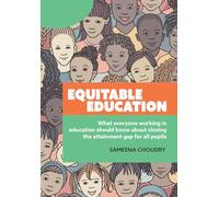 Equitable Education: What everyone working in education should know about closing the attainment gap for all pupils