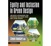 Equity and Inclusion in Green Design: Inclusive Approaches for Designing Healthier Work and Living Spaces