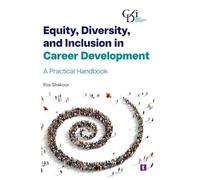 Equity, Diversity, and Inclusion in Career Development: A Practical Handbook