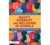 Equity, Diversity and Inclusion in Schools: A Practical Guide for Creating a Culture of Belonging
