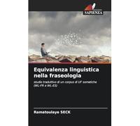 Equivalenza linguistica nella fraseologia: studio traduttivo di un corpus di UF somatiche (WL-FR e WL-ES)