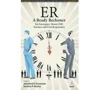 ER: A Ready Reckoner for Emergency Room (ER) Doctors and First Responders