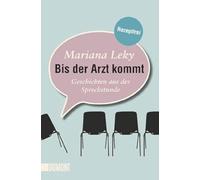 er Arzt kommt: Geschichten aus der Sprechstunde