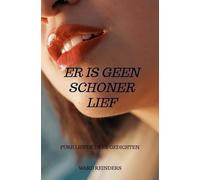Er is geen schoner lief: pure liefde in 100 gedichten
