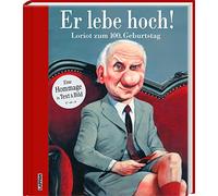 Er lebe hoch! Loriot zum 100. Geburtstag: Eine Hommage in Text und Bild | Jubiläumsausgabe mit humorvollen Beiträgen von Hape Kerkeling, Horst Evers, Piet Klocke uvm.