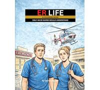 ER Life Coloring Book: A Nurse Coloring Book with Emergency Room Scenes Only Nurses Understand
