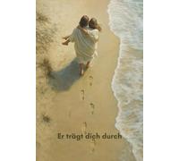 Er trägt dich durch - Notizbuch für Gebete & Gedanken: Christliches Schreibheft (6x9) | 120 Seiten, Liniert | Cover mit Jesus & Frau | Ideal als ... für die Bibelarbeit oder als Geschenk