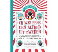 Er was eens een Alfred uit Zweden: waanzinnige gedichten over wetenschapsinzichten