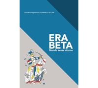 Era Beta: Mondo senza ritorno (ERA BETA - La trilogia del presente instabile)