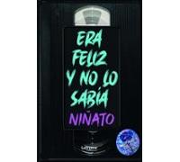 Era Feliz Y No Lo Sabía