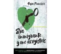 Era Inmigrante y me acogisteis: Una llamada a la misericordia y la solidaridad con los inmigrantes y refugiados: 15 (Testimonios)