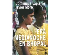 Era medianoche en Bhopal | Dominique Lapierre, Javier Moro