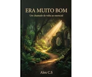 Era muito Bom: Um chamado de volta ao essencial
