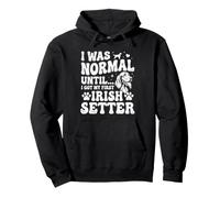 Era Normal hasta Que conseguí mi Primer Setter irlandés - Setter Rojo Sudadera con Capucha