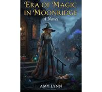Era of Magic in Moonridge (The Opal and Amethyst Apothecary: Chronicles of Ruthie Jewel)