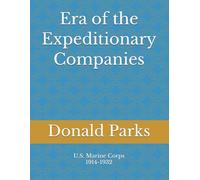 Era of the Expeditionary Companies: U.S. Marine Corps 1914-1932