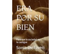 ERA POR SU BIEN: Para que la sociedad no te castigue