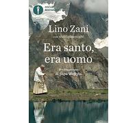Era santo, era uomo. Il volto privato di papa Wojtyla (Oscar bestsellers)