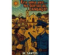 Era Uma Vez... No Sertão Do Cangaço! (ebook)