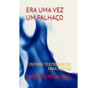 ERA UMA VEZ UM PALHAÇO: E OUTROS TEXTOS BREVES PARA TEATRO